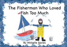 Load image into Gallery viewer, The Fisherman Who Loved Fish Too Much Children's Rhyming Book